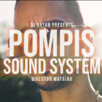 Dj Bryan & Pompis - Sound System (Vidéo)