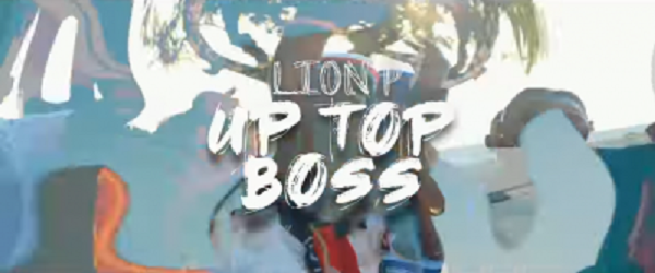 Lion P – Up Top Boss (Vidéo)