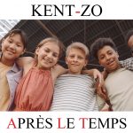 Communiqué de presse ” Kent-Zo ” Après le Temps “
